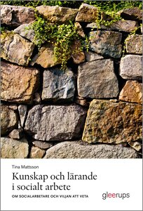 Kunskap och lärande i socialt arbete