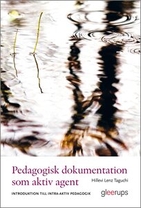 Pedagogisk dokumentation som aktiv agent