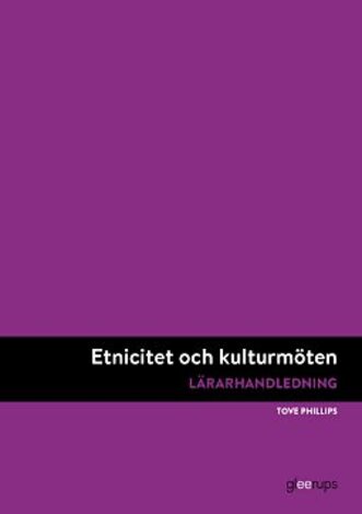 Etnicitet och kulturmöten, lärarhandledning, 2a uppl