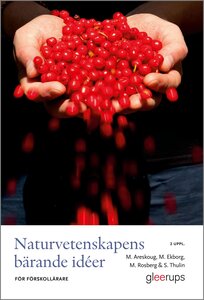 Naturvetenskapens bärande idéer för förskollärare 2 uppl