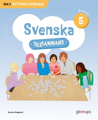 Svenska tillsammans årskurs 5, bok 2 - Texttyper & Språklära