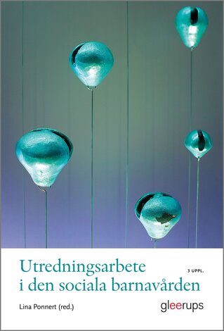 Utredningsarbete i den sociala barnavården 3 uppl.