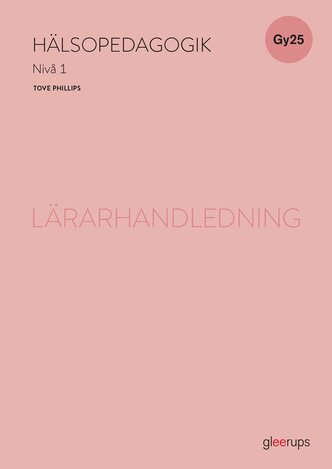 Hälsopedagogik 1 lärarhandledning, Gy25