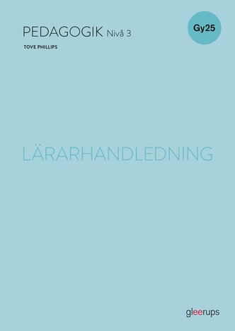 Pedagogik 3, lärarhandledning, Gy25