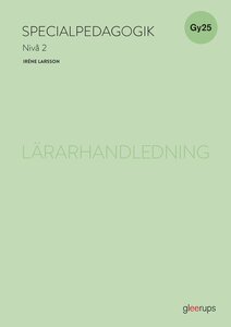 Specialpedagogik 2, lärarhandledning, Gy25