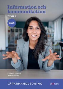 Information och kommunikation 1, lärarhandledning, Gy25