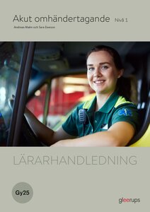 Akut omhändertagande 1, lärarhandledning, Gy25
