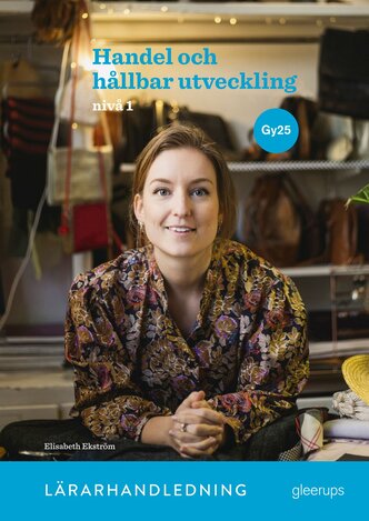 Handel och hållbar utveckling 1, lärarhandledning, Gy25