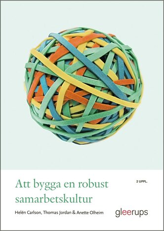 Att bygga en robust samarbetskultur 2 uppl.