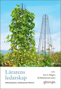 Lärarens ledarskap - professionell pedagogisk praktik,2 uppl