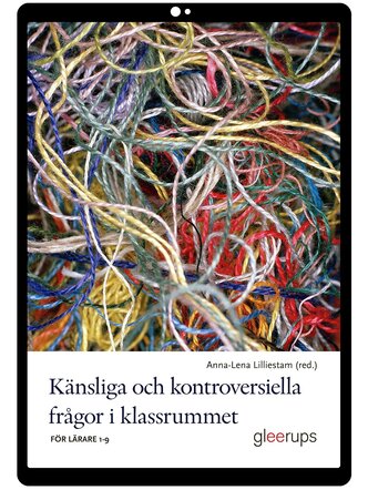 Känsliga och kontroversiella frågor i klassrummet e-bok