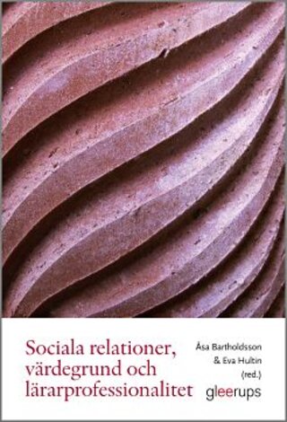 Sociala relationer, värdegrund och lärarprofessionalitet